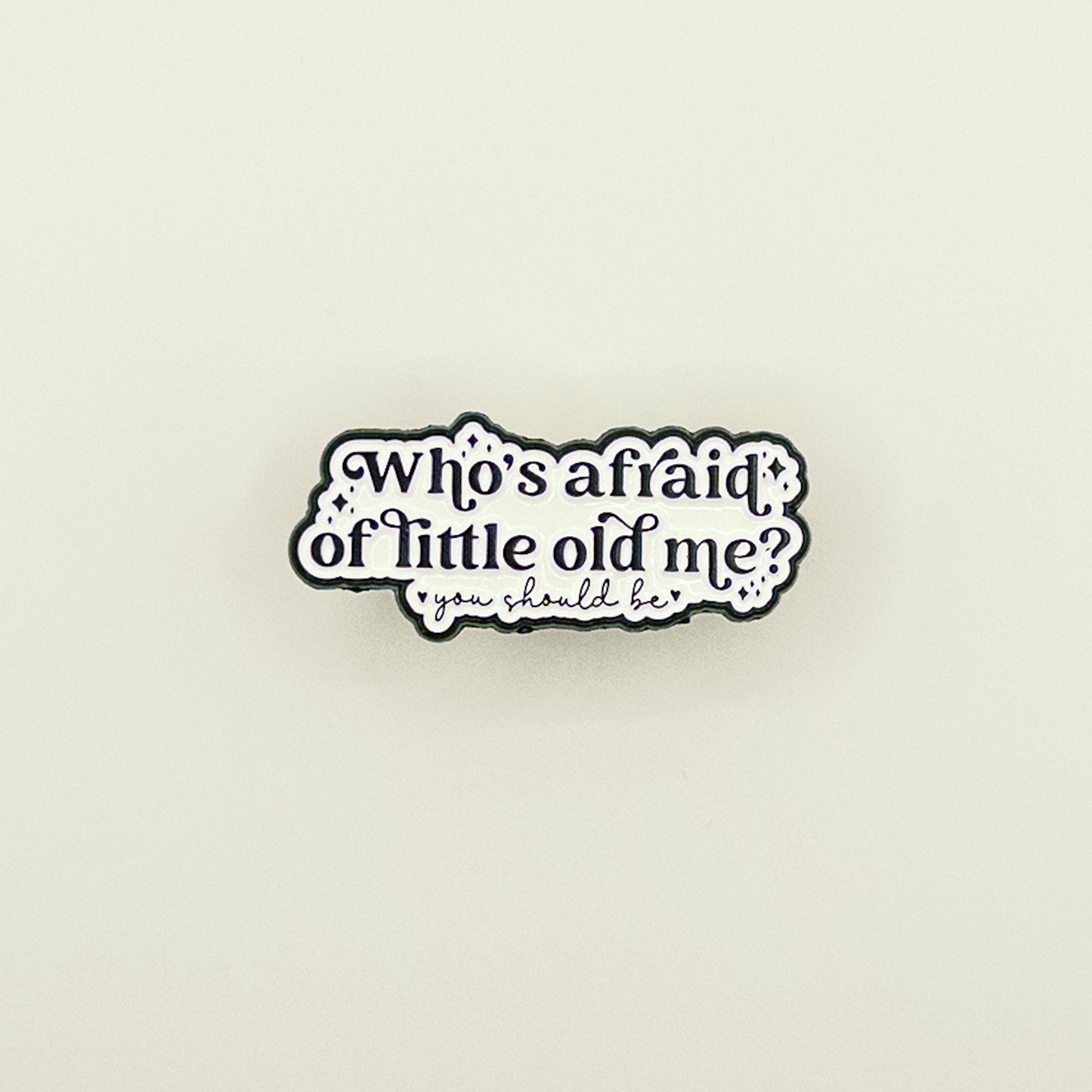 Taylor Swift Who's Afraid of Little Old Me Pin