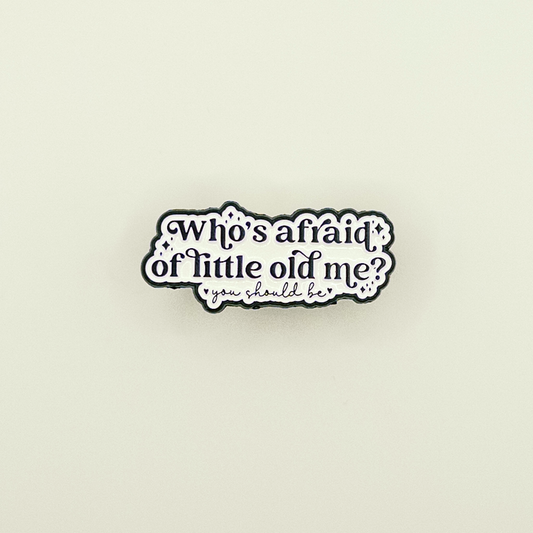 Taylor Swift Who's Afraid of Little Old Me Pin