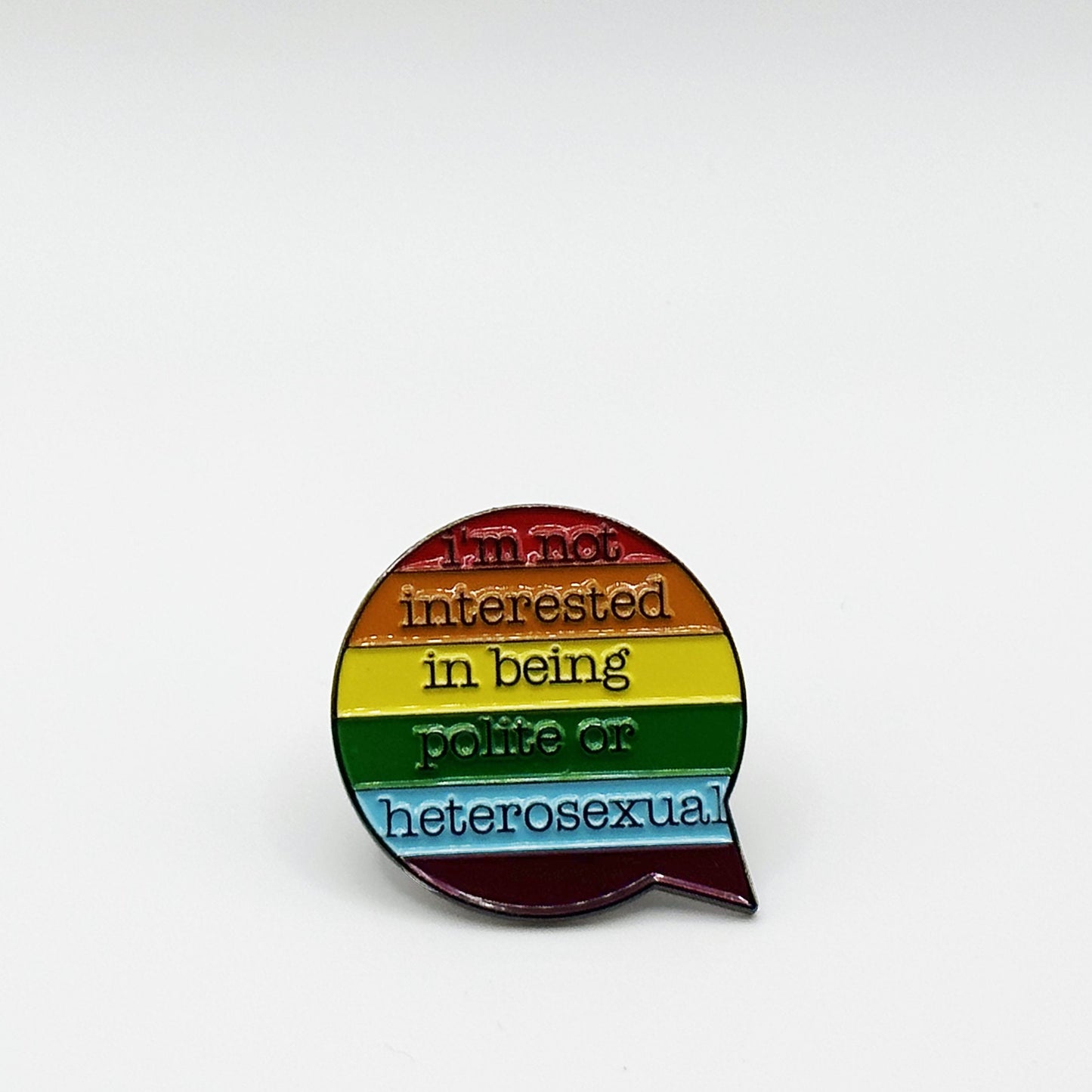 I'm Not Interested in Being Polite or Heterosexual Pin