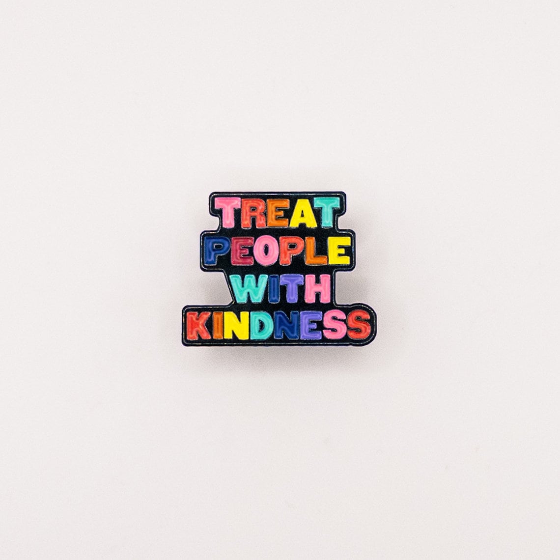 Treat People with Kindness Pin