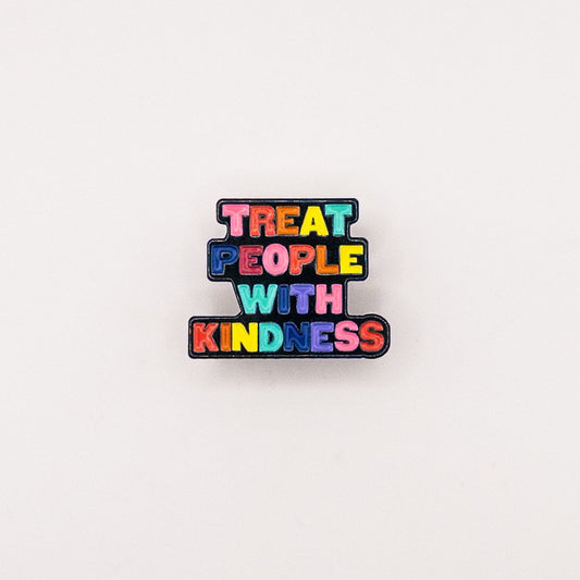 Treat People with Kindness Pin