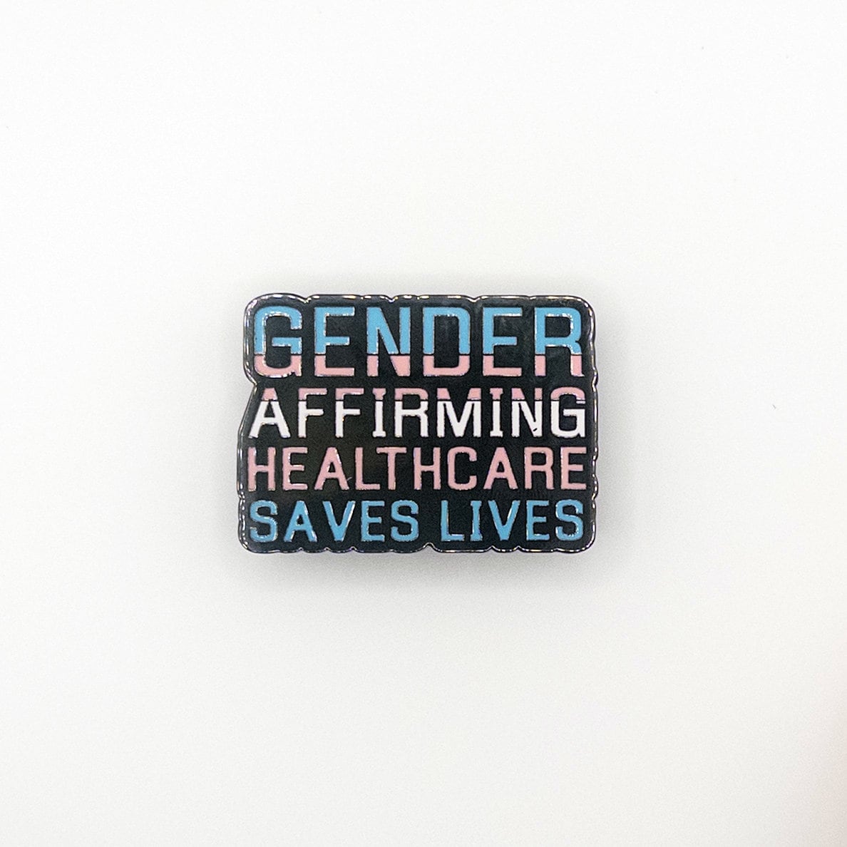 Gender Affirming Healthcare Saves Lives Pin